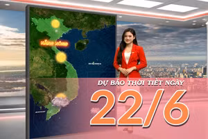 [Video] Dự báo thời tiết ngày 22/6/2026: Nắng nóng bao trùm Bắc Bộ và Trung Bộ, Nam Bộ tiếp tục có mưa dông vào chiều tối 
