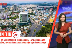 [Video] Thời sự 24h ngày 22/7/2026: Bộ Chính trị định hình Đồng Nai là thành phố ven sông, trung tâm hàng không hiện đại tầm châu lục