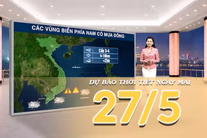 [Video] Dự báo thời tiết đêm nay và ngày mai ngày 27/5/2026: Nắng nóng đặc biệt gay gắt tiếp tục bao trùm Bắc Bộ và Trung Bộ 