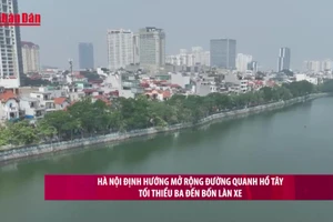 [Video] Hà Nội định hướng mở rộng đường quanh Hồ Tây tối thiểu ba đến bốn làn xe