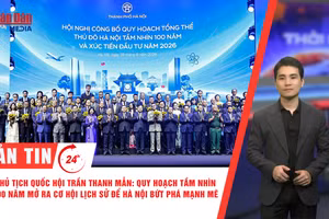 [Video] Thời sự 24h ngày 29/6/2026: Chủ tịch Quốc hội Trần Thanh Mẫn: Quy hoạch tầm nhìn 100 năm mở ra cơ hội lịch sử để Hà Nội bứt phá mạnh mẽ