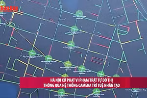 [Video] Hà Nội xử phạt vi phạm trật tự đô thị thông qua hệ thống camera trí tuệ nhân tạo