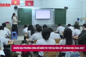 [Video] Nhiều địa phương công bố môn thi thứ ba vào lớp 10 năm học 2026-2027