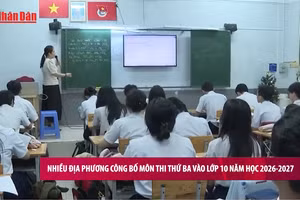 [Video] Nhiều địa phương công bố môn thi thứ ba vào lớp 10 năm học 2026-2027