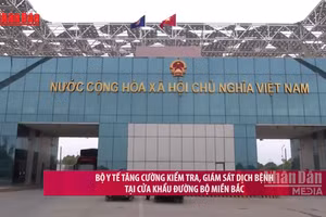 [Video] Bộ Y tế tăng cường kiểm tra, giám sát dịch bệnh tại cửa khẩu đường bộ miền Bắc