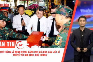 [Video] Thời sự 24h ngày 6/7/2026: Thủ tướng Lê Minh Hưng: Bằng mọi giá đưa các liệt sĩ trở về với gia đình, quê hương