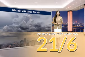 [Video] Dự báo thời tiết đêm nay và ngày mai ngày 21/6/2026: Bắc Bộ có mưa rào và dông tại vùng núi , Trung Bộ duy trì khô nóng diện rộng 