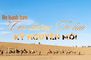 Du hành trên “Con đường Tơ lụa” kỷ nguyên mới