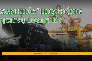 “Xanh hóa” hoạt động dịch vụ logistics