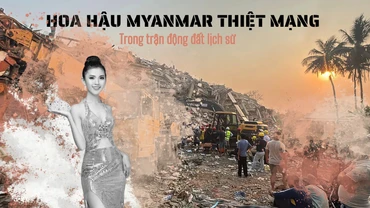 [Video] Hoa hậu Myanmar thiệt mạng trong trận động đất lịch sử