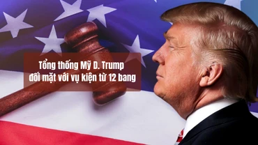 [Video] Tổng thống Mỹ D. Trump đối mặt với vụ kiện từ 12 bang