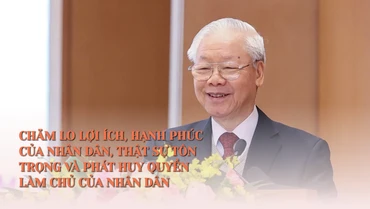 Chăm lo lợi ích, hạnh phúc của nhân dân, thật sự tôn trọng và phát huy quyền làm chủ của nhân dân
