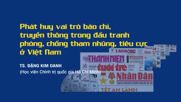 Phát huy vai trò báo chí, truyền thông trong đấu tranh phòng, chống tham nhũng, tiêu cực ở Việt Nam