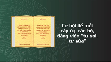Cơ hội để mỗi cấp ủy, cán bộ, đảng viên “tự soi, tự sửa”