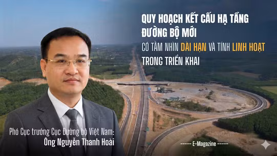 Quy hoạch kết cấu hạ tầng đường bộ mới có tầm nhìn dài hạn và triển khai linh hoạt 