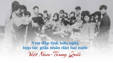 Vun đắp tình hữu nghị, hợp tác giữa nhân dân hai nước Việt Nam-Trung Quốc 