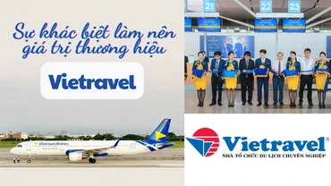 Sự khác biệt làm nên giá trị thương hiệu Vietravel
