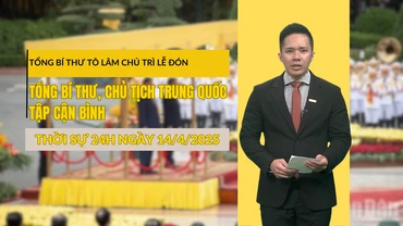 [Video] Bản tin Thời sự 24h ngày 14/4/2025: Tổng Bí thư Tô Lâm chủ trì Lễ đón Tổng Bí thư, Chủ tịch Trung Quốc Tập Cận Bình