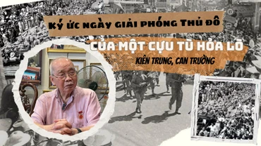Ký ức ngày giải phóng Thủ đô của một cựu tù Hỏa Lò kiên trung, can trường