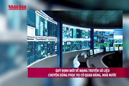 [Video] Quy định mới về Mạng truyền số liệu chuyên dùng phục vụ cơ quan Đảng, Nhà nước