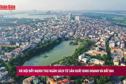 [Video] Hà Nội đẩy mạnh thu ngân sách từ sản xuất kinh doanh và đất đai
