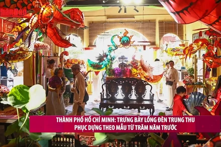 [Video] TP Hồ Chí Minh: Trưng bày lồng đèn Trung thu phục dựng theo mẫu từ trăm năm trước