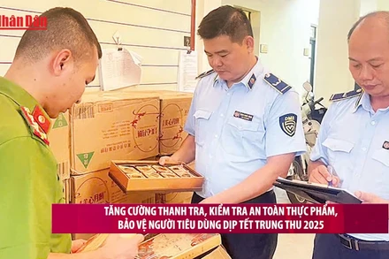 [Video] Tăng cường thanh tra, kiểm tra an toàn thực phẩm, bảo vệ người tiêu dùng dịp Tết Trung thu 2025