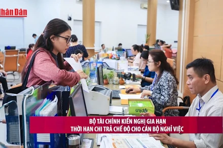 [Video] Bộ Tài chính kiến nghị gia hạn thời hạn chi trả chế độ cho cán bộ nghỉ việc