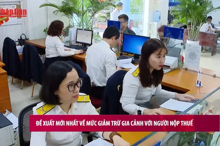 [Video] Đề xuất mới nhất về mức giảm trừ gia cảnh với người nộp thuế 