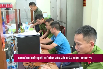 [Video] Ban Bí thư chỉ thị đổi Thẻ đảng viên mới, hoàn thành trước 2/9