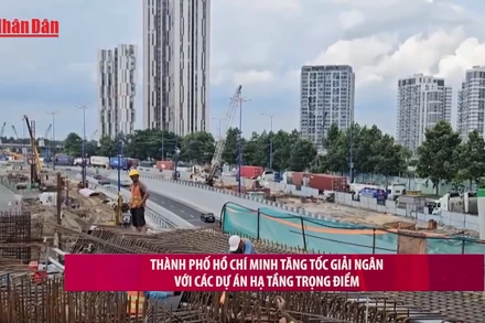 [Video] Thành phố Hồ Chí Minh tăng tốc giải ngân với các dự án hạ tầng trọng điểm