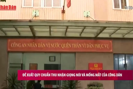 [Video] Đề xuất quy chuẩn thu nhận giọng nói và mống mắt của công dân