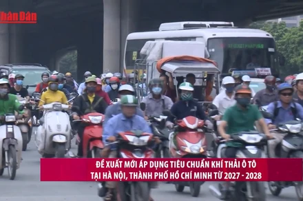 [Video] Đề xuất mới áp dụng tiêu chuẩn khí thải ô tô tại Hà Nội, thành phố Hồ Chí Minh