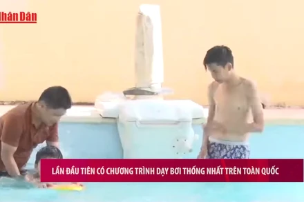 [Video] Lần đầu tiên có chương trình dạy bơi thống nhất trên toàn quốc