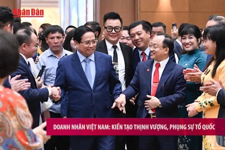 [Video] Doanh nhân Việt Nam: Kiến tạo thịnh vượng, phụng sự Tổ quốc