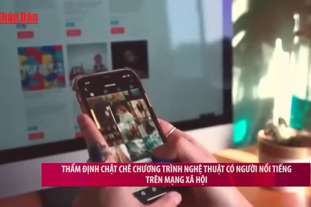 [Video] Thẩm định chặt chẽ chương trình nghệ thuật có người nổi tiếng trên mạng xã hội