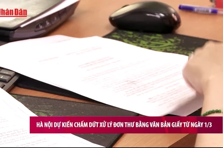 [Video] Hà Nội dự kiến chấm dứt xử lý đơn thư bằng văn bản giấy từ ngày 1/3