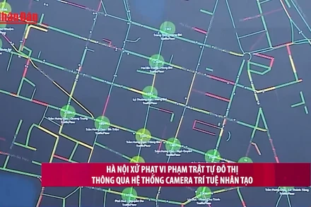 [Video] Hà Nội xử phạt vi phạm trật tự đô thị thông qua hệ thống camera trí tuệ nhân tạo