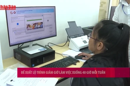 [Video] Đề xuất lộ trình giảm giờ làm việc xuống 40 giờ mỗi tuần