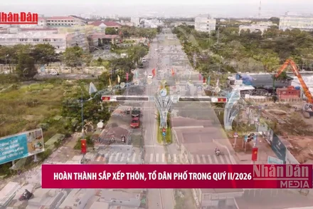 [Video] Hoàn thành sắp xếp thôn, tổ dân phố trong quý II/2026