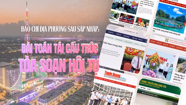 Báo chí địa phương sau sáp nhập: Bài toán tái cấu trúc tòa soạn hội tụ