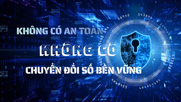 Không có an toàn – không có chuyển đổi số bền vững