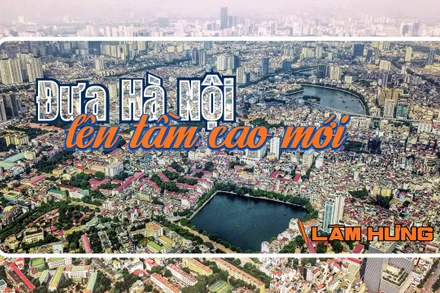 Đưa Hà Nội lên tầm cao mới