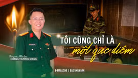 Trung tá, nhà báo Hoàng Trường Giang: "Tôi cũng chỉ là một que diêm…"