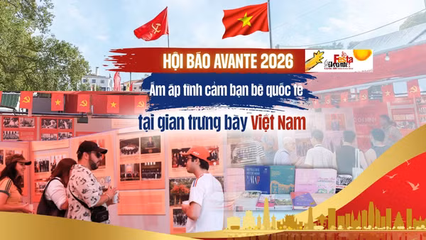 Hội báo Avante 2026: Ấm áp tình cảm bạn bè quốc tế tại gian trưng bày Việt Nam