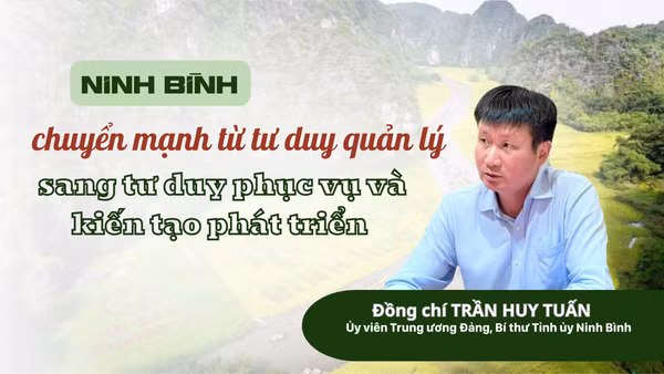 Ninh Bình chuyển mạnh từ tư duy quản lý sang tư duy phục vụ và kiến tạo phát triển 