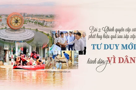 Chính quyền cấp xã phát huy hiệu quả sau sắp xếp: Tư duy mới, hành động vì dân