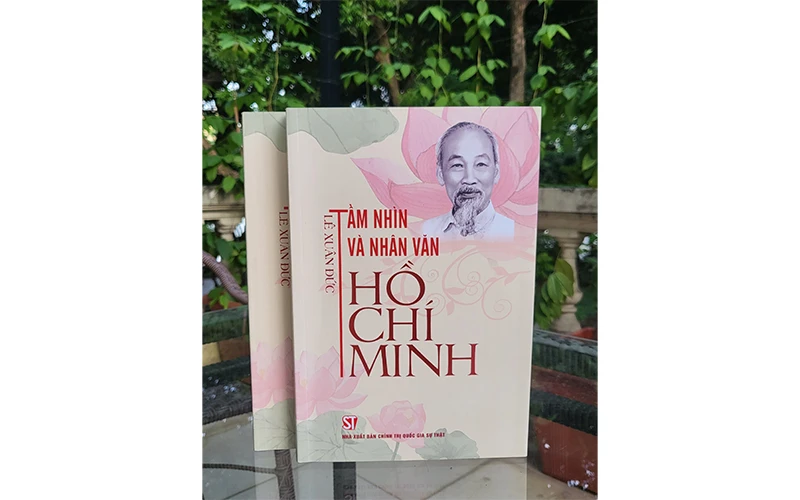 Yêu Bác lòng ta trong sáng hơn (Nhân đọc Tầm nhìn và nhân văn Hồ Chí Minh)