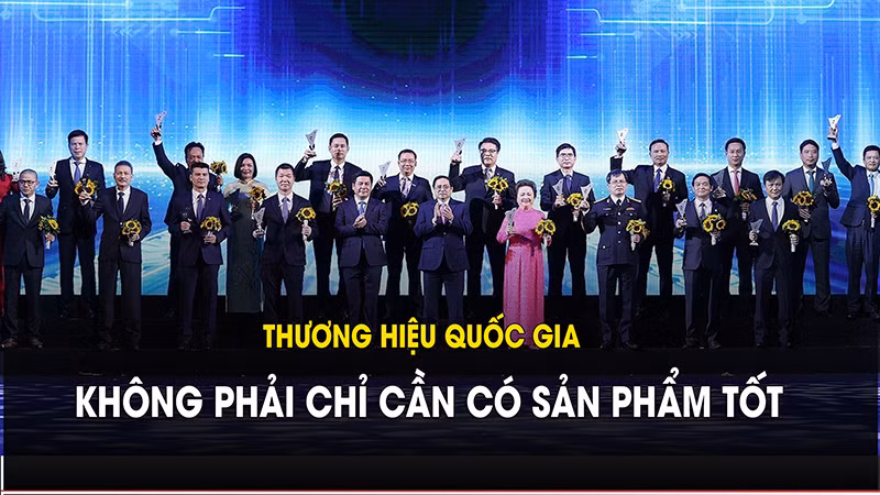 Thương hiệu quốc gia không phải chỉ cần có sản phẩm tốt