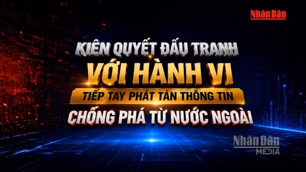 [Video] Kiên quyết đấu tranh với hành vi tiếp tay phát tán thông tin chống phá từ nước ngoài